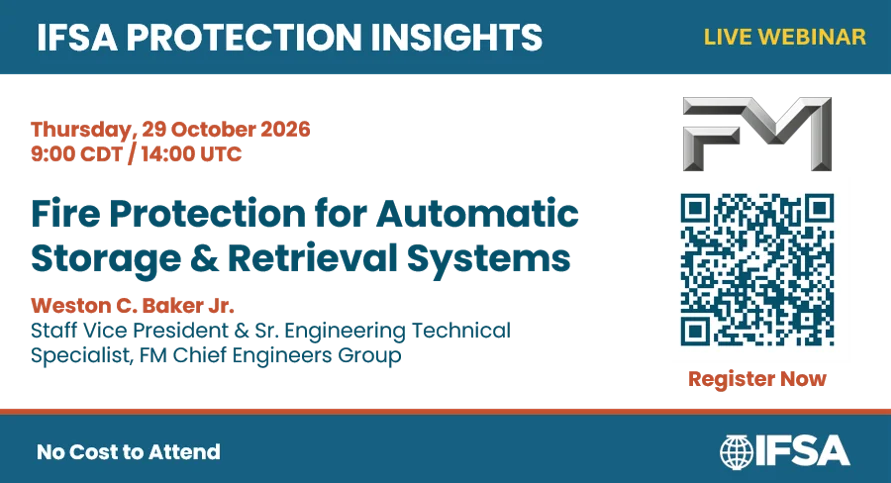 Training 3 IFSA Protection Insights webinar: Fire Protection for Automatic Storage & Retrieval Systems, Thursday, 29 October 2026, 9:00 CDT / 14:00 UTC
